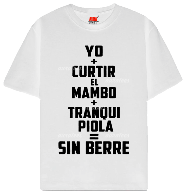 YO+CURTIRELMAMBO+TRANQUIPIOLA=SINBERRE