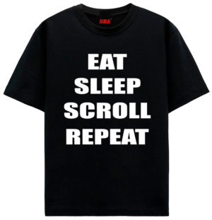 EAT SLEEP SCROLL REPEAT